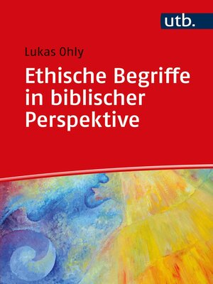 cover image of Ethische Begriffe in biblischer Perspektive